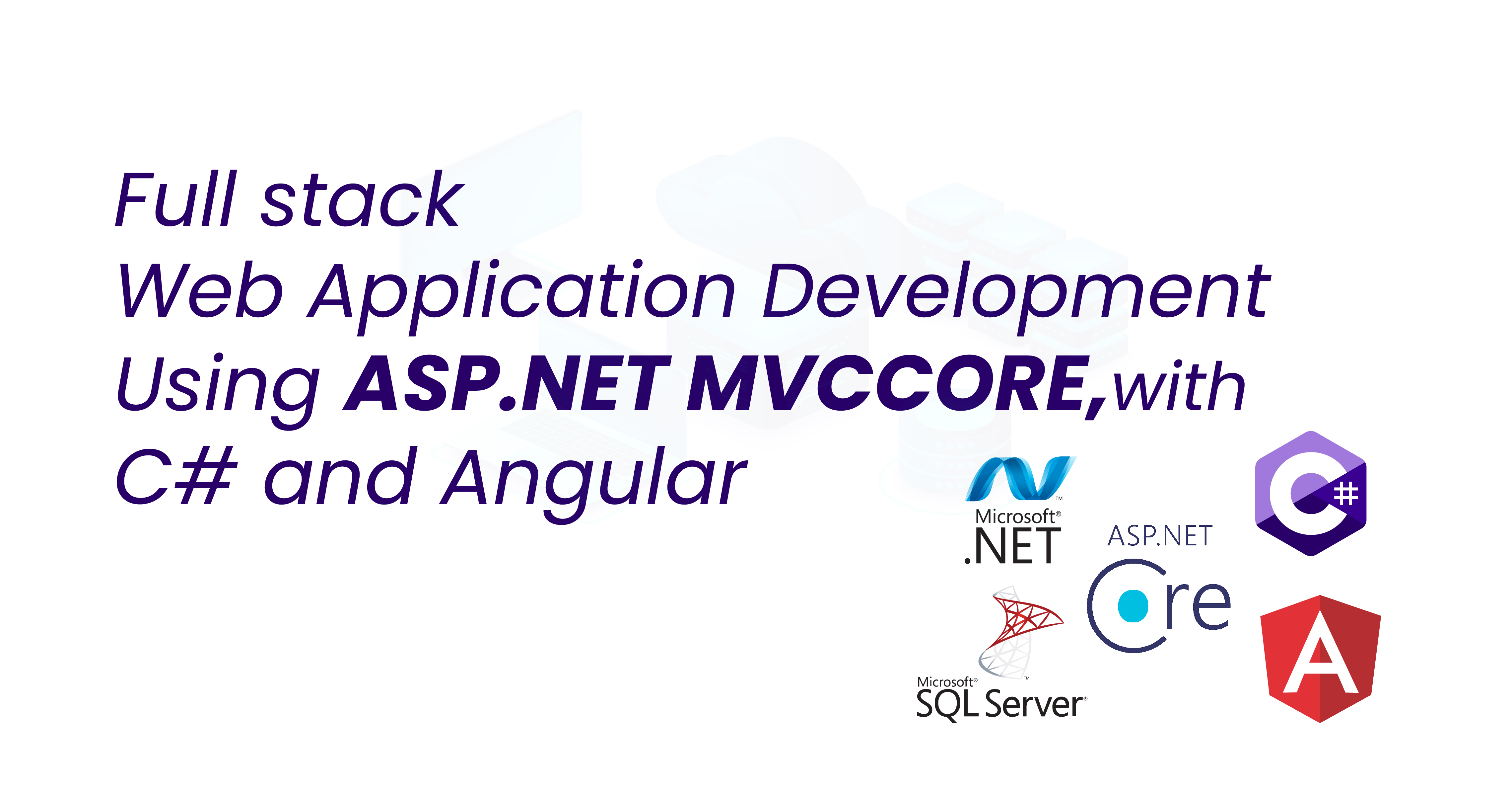 Full stack Web Application Development Using ASP.NET MVCCORE,with C Sharp and Angular